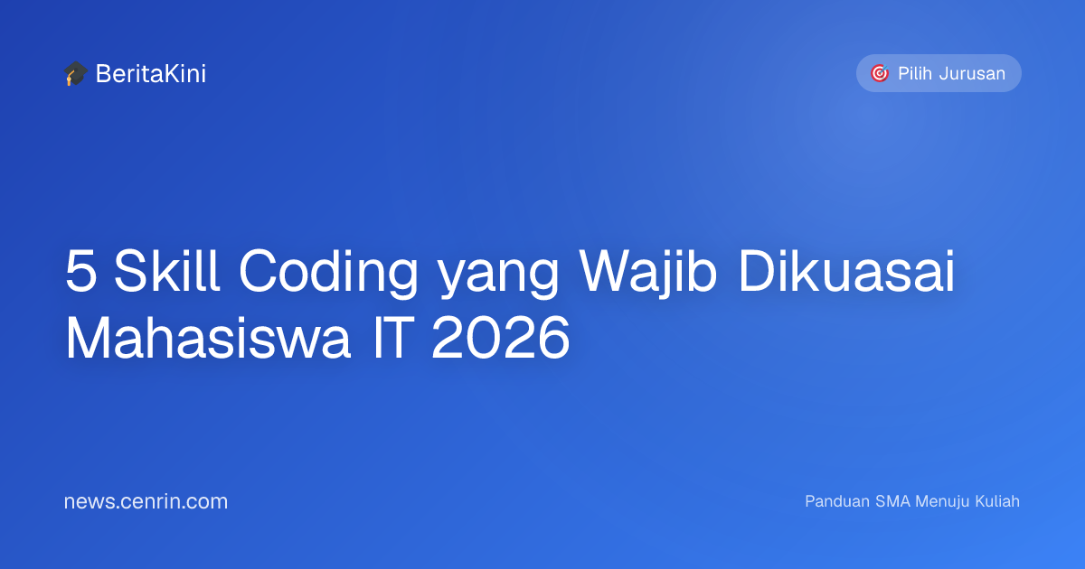 5 Skill Coding yang Wajib Dikuasai Mahasiswa IT 2026